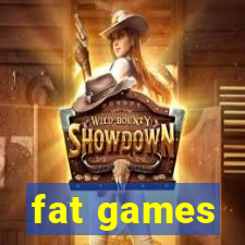 fat games